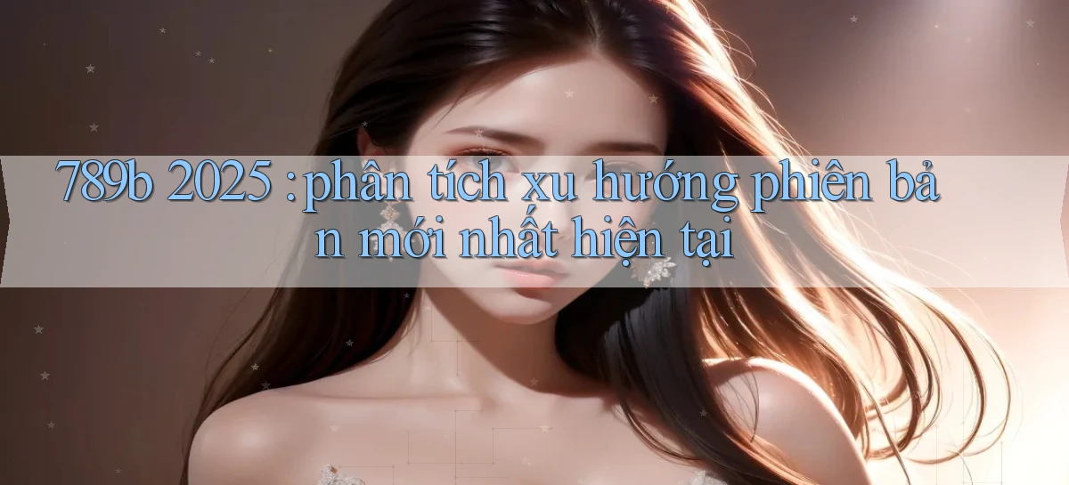 789b   Website Game Mới   Lối Vào Tức Thì
