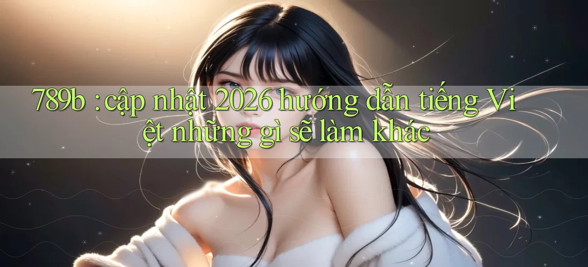 789b   Website Game Mới   Lối Vào Tức Thì