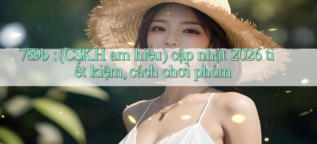 789b   Website Game Mới   Lối Vào Tức Thì