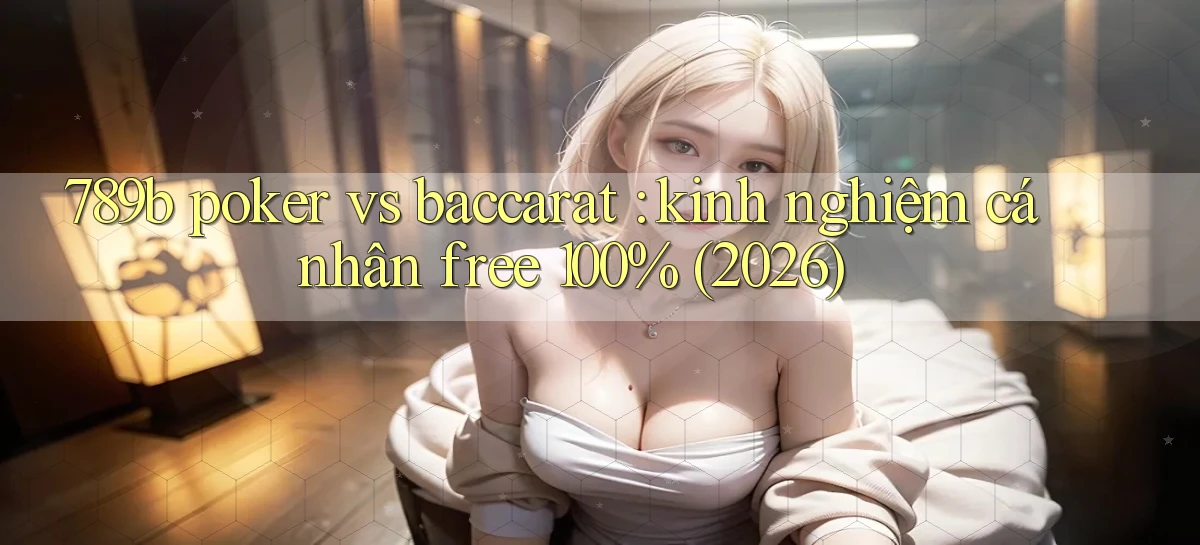 789b   Website Game Mới   Lối Vào Tức Thì