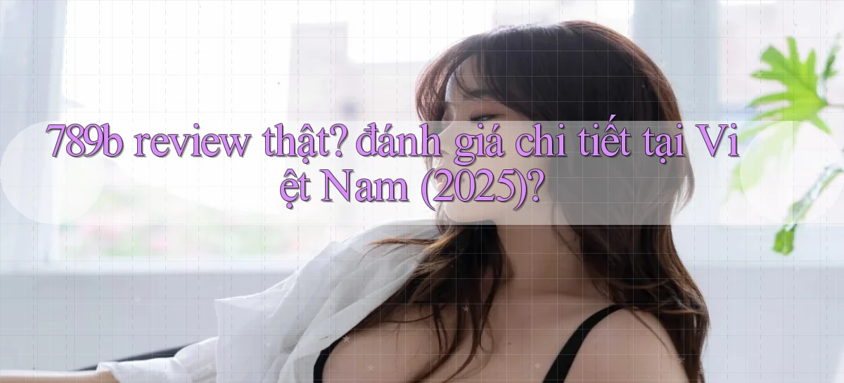 789b   Website Game Mới   Lối Vào Tức Thì