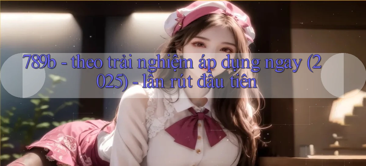 789b   Website Game Mới   Lối Vào Tức Thì