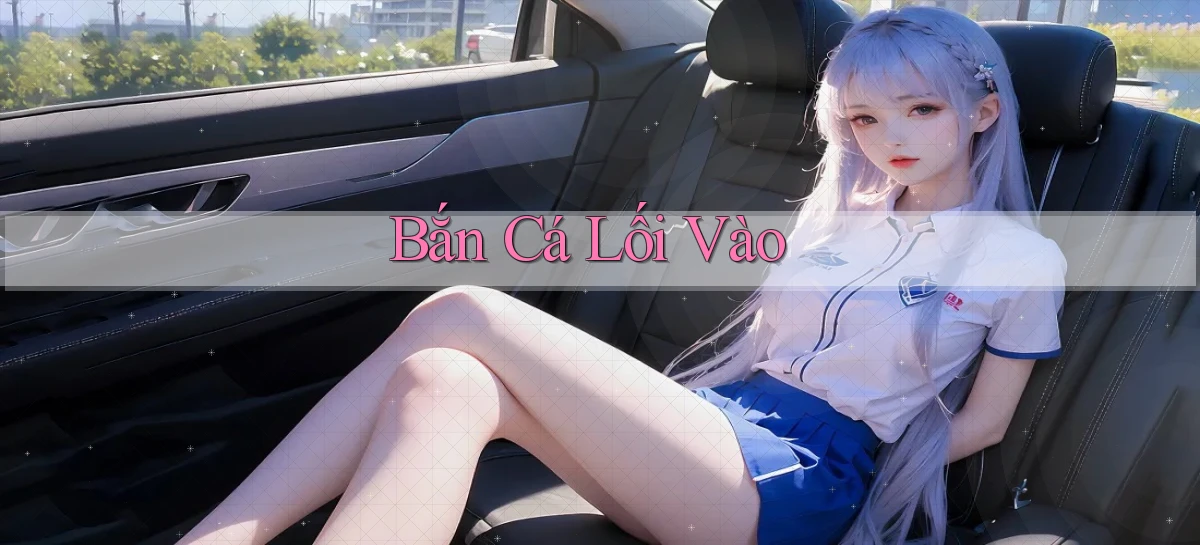 Bắn cá Lối vào