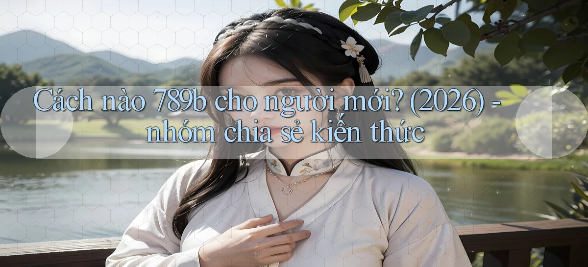 789b   Website Game Mới   Lối Vào Tức Thì