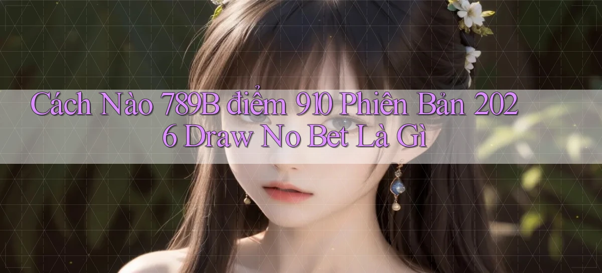 789b   Website Game Mới   Lối Vào Tức Thì
