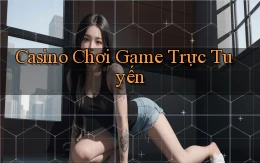 Casino Chơi game trực tuyến