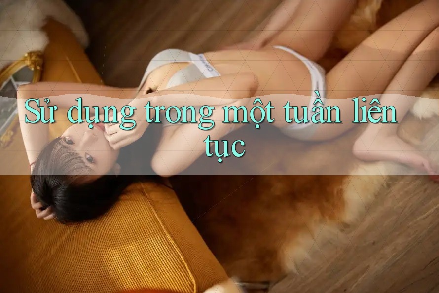 Sử dụng trong một tuần liên tục