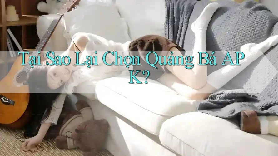 Tại Sao Lại Chọn Quảng Bá APK? Tại Sao Lại Chọn Quảng Bá APK?