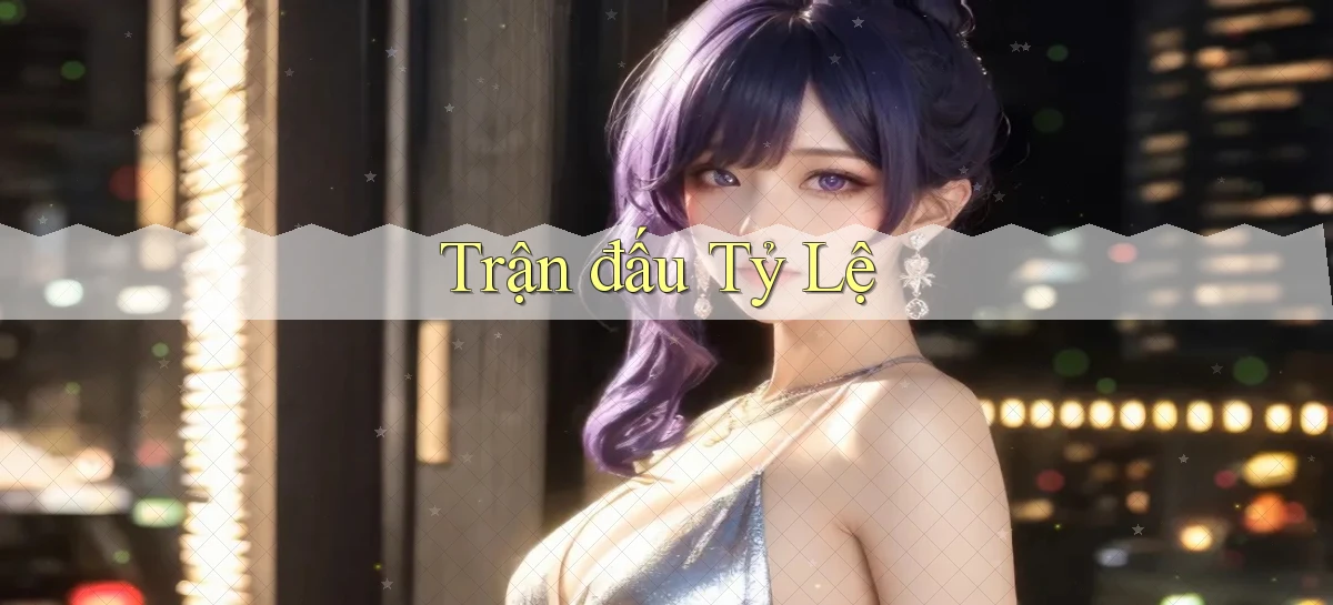 Trận đấu Tỷ lệ