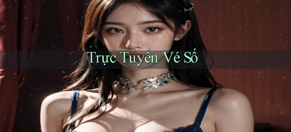 Trực tuyến Vé số