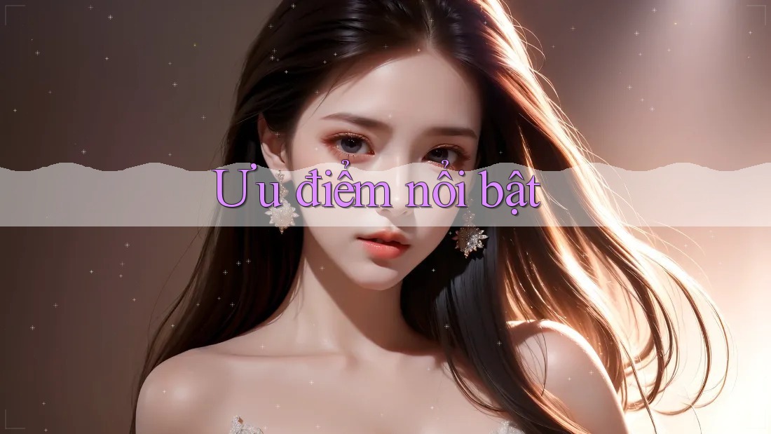 Ưu điểm nổi bật