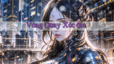 Vòng quay Xóc đĩa